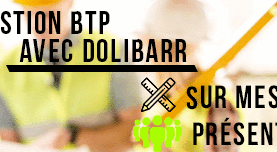 Dolibarr : Gérer son entreprise BTP (Niveau 1) – PRESENTIEL