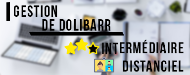 Gestion de Dolibarr : Niveau Intermédiaire – Distanciel