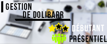 Gestion de Dolibarr : Niveau Débutant – PRESENTIEL